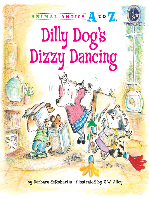 Title details for Dilly Dog's Dizzy Dancing by Barbara deRubertis - Available